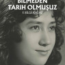 GAZİANTEP’İN HAFIZASINI GELECEĞE TAŞIYAN BİR ESER: BİLMEDEN TARİH OLMUŞUZ
